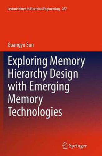 Cover image for Exploring Memory Hierarchy Design with Emerging Memory Technologies
