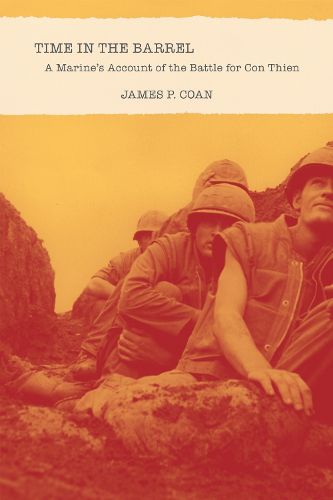 Cover image for Time in the Barrel: A Marine's Account of the Battle for Con Thien