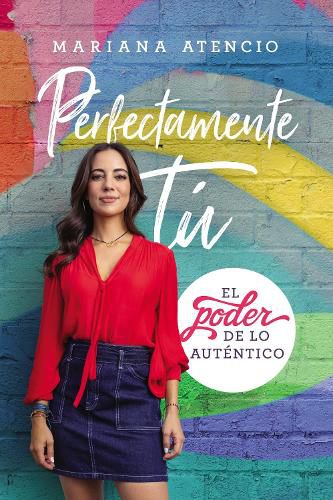 Cover image for Perfectamente tu: El poder de lo autentico