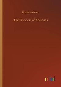 Cover image for The Trappers of Arkansas