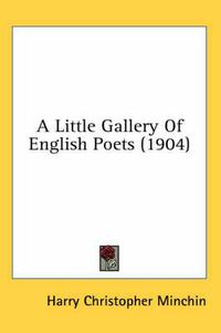 Cover image for A Little Gallery of English Poets (1904)