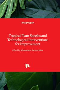 Cover image for Tropical Plant Species and Technological Interventions for Improvement