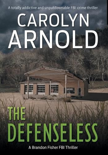 Cover image for The Defenseless: A totally addictive and unputdownable FBI crime thriller