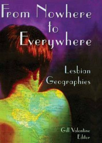 Cover image for From Nowhere to Everywhere: Lesbian Geographies