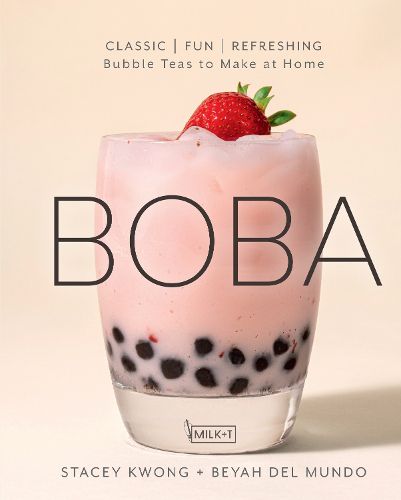 Cover image for Boba: Classic, Fun, Refreshing - Bubble Teas to Make at Home