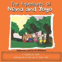 Cover image for The Adventures of Nena and Yoyo A Mystery to Solve