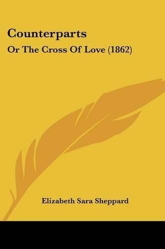 Cover image for Counterparts: Or the Cross of Love (1862)