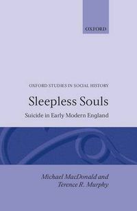 Cover image for Sleepless Souls: Suicide in Early Modern England