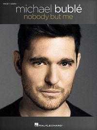 Cover image for Michael Buble: Nobody but Me, Vocal / Piano