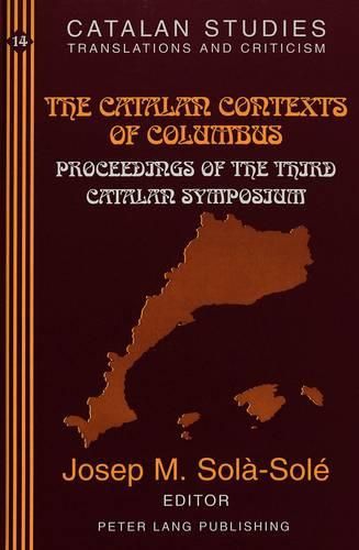 Cover image for The Catalan Contexts of Columbus: Proceedings of the Third Catalan Symposium