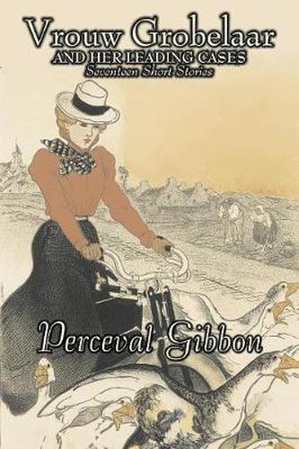 Cover image for Vrouw Grobelaar and Her Leading Cases by Perceval Gibbon, Fictions, Classics, Mystery & Detective, Short Stories