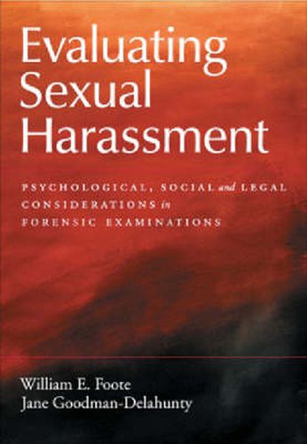 Cover image for Evaluating Sexual Harassment: Psychological, Social, and Legal Considerations in Forensic Examinations