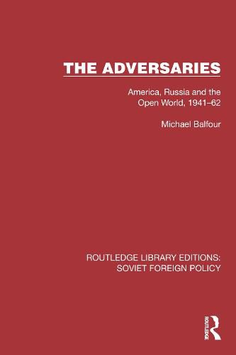 The Adversaries: America, Russia and the Open World, 1941-62