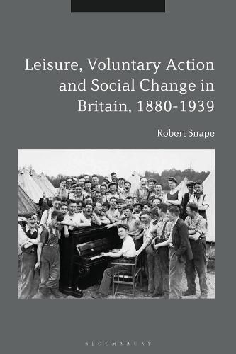 Cover image for Leisure, Voluntary Action and Social Change in Britain, 1880-1939