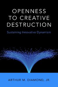 Cover image for Openness to Creative Destruction: Sustaining Innovative Dynamism