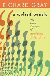 Cover image for A Web of Words: The Great Dialogue of Southern Literature