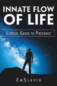 Cover image for Innate Flow of Life: Lyrical Guide to Presence