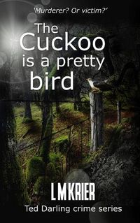 Cover image for The Cuckoo is a Pretty Bird: Murderer? Or Victim?