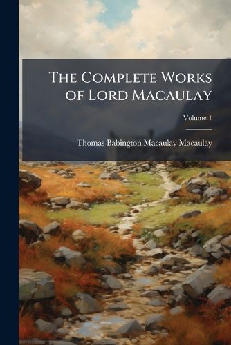 Cover image for The Complete Works of Lord Macaulay