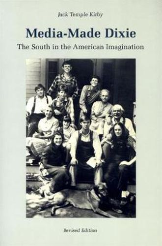 Media-Made Dixie: The South In The American Imagination