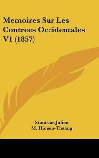 Cover image for Memoires Sur Les Contrees Occidentales V1 (1857)