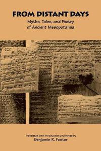 Cover image for From Distant Days: Myths, Tales, and Poetry of Ancient Mesopotamia