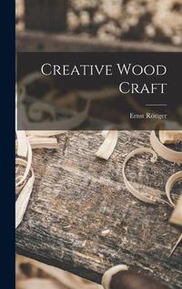 Cover image for Creative Wood Craft