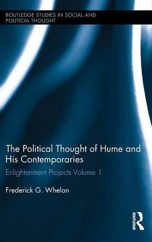 Cover image for The Political Thought of Hume and His Contemporaries: Enlightenment Projects Volume 1