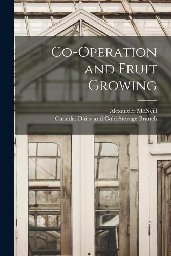 Cover image for Co-operation and Fruit Growing [microform]