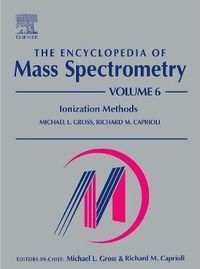 Cover image for The Encyclopedia of Mass Spectrometry: Volume 6: Ionization Methods