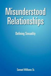 Cover image for Misunderstood Relationships: Defining Sexuality