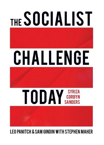 Cover image for The Socialist Challenge Today: Syriza, Corbyn, Sanders