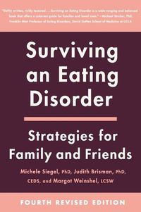 Cover image for Surviving an Eating Disorder [Fourth Revised Edition]: Strategies for Family and Friends