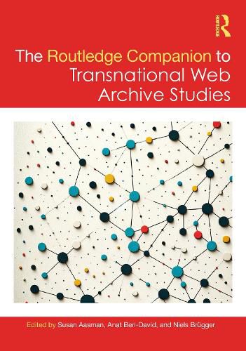 The Routledge Companion to Transnational Web Archive Studies