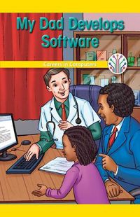 Cover image for My Dad Develops Software: Careers in Computers