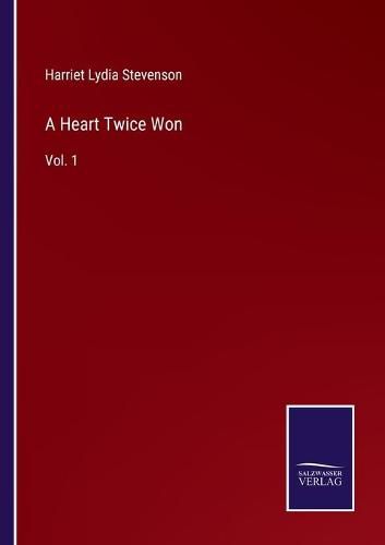 Cover image for A Heart Twice Won: Vol. 1