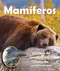 Cover image for Mamiferos: Un Libro de Comparacion Y Contraste (Mammals: A Compare and Contrast Book)