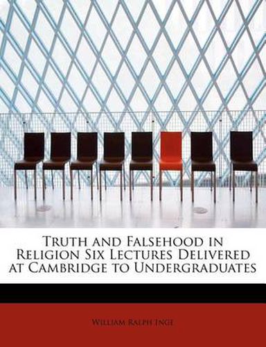 Cover image for Truth and Falsehood in Religion Six Lectures Delivered at Cambridge to Undergraduates