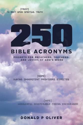 Cover image for 250 Bible Acronyms: Prompts for Preachers, Teachers and Lovers of God's Word