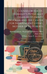 Cover image for Counselor for UC Berkeley's Physically Disabled Students' Program and the Center for Independent Living, Mother of Ed Roberts