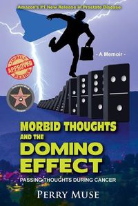 Cover image for Morbid Thoughts and the Domino Effect: Passing Thoughts During Cancer