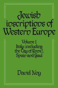 Cover image for Jewish Inscriptions of Western Europe: Volume 1, Italy (excluding the City of Rome), Spain and Gaul