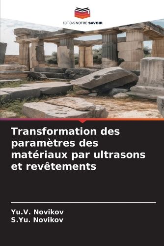 Cover image for Transformation des parametres des materiaux par ultrasons et revetements