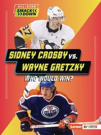 Cover image for Sidney Crosby vs. Wayne Gretzky