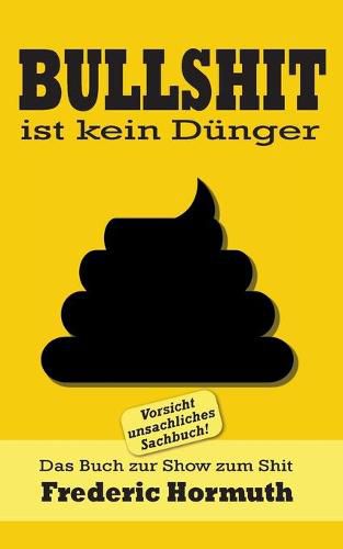 Cover image for Bullshit ist kein Dunger: Das Buch zur Show zum Shit