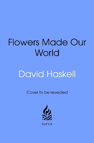 Cover image for How Flowers Made Our World
