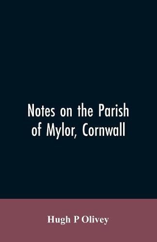 Notes on the Parish of Mylor, Cornwall