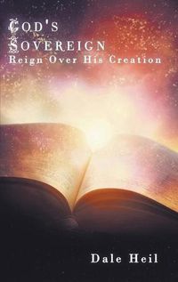 Cover image for God's Sovereign Reign Over His Creation