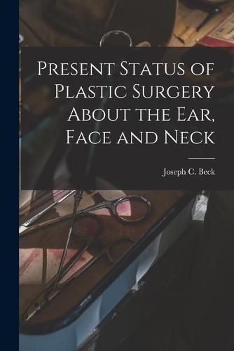 Present Status of Plastic Surgery About the Ear, Face and Neck