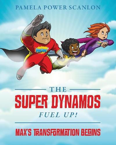 Cover image for The Super Dynamos Fuel Up! Max's Transformation Begins